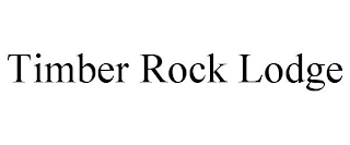TIMBER ROCK LODGE