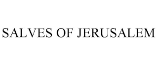 SALVES OF JERUSALEM