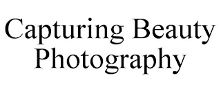 CAPTURING BEAUTY PHOTOGRAPHY