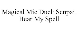 MAGICAL MIC DUEL: SENPAI, HEAR MY SPELL