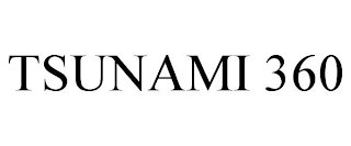 TSUNAMI 360