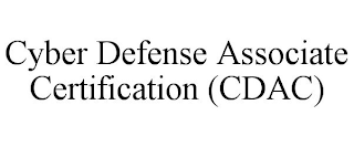 CYBER DEFENSE ASSOCIATE CERTIFICATION (CDAC)