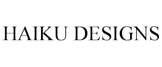 HAIKU DESIGNS