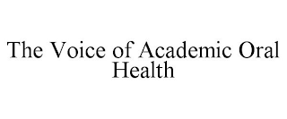 THE VOICE OF ACADEMIC ORAL HEALTH