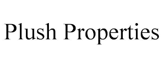 PLUSH PROPERTIES