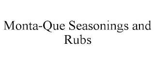 MONTA-QUE SEASONINGS AND RUBS