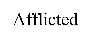 AFFLICTED