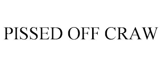PISSED OFF CRAW