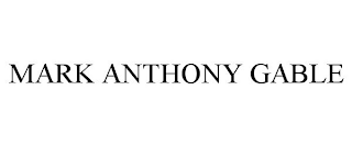 MARK ANTHONY GABLE