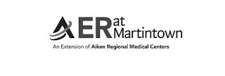 A ER AT MARTINTOWN AN EXTENSION OF AIKEN REGIONAL MEDICAL CENTERS