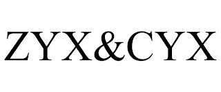 ZYX&CYX