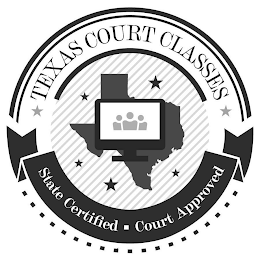 TEXAS COURT CLASSES STATE CERTIFIED ▪ COURT APPROVED