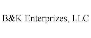 B&K ENTERPRIZES, LLC