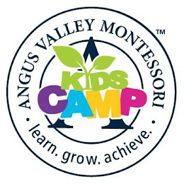 · ANGUS VALLEY MONTESSORI · A KIDS CAMP LEARN. GROW. ACHIEVE.