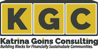 KGC KATRINA GOINS CONSULTING BUILDING BLOCKS FOR FINANCIALLY SUSTAINABLE COMMUNITIES.