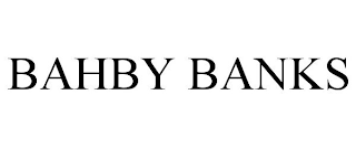 BAHBY BANKS