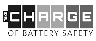 TAKE CHARGE OF BATTERY SAFETY