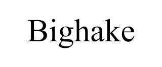 BIGHAKE