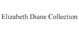 ELIZABETH DIANE COLLECTION