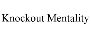KNOCKOUT MENTALITY