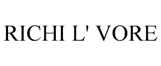 RICHI L' VORE