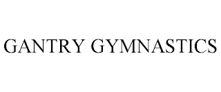 GANTRY GYMNASTICS