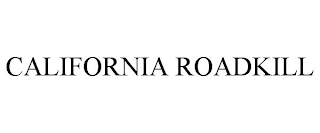 CALIFORNIA ROADKILL