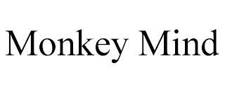 MONKEY MIND