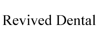 REVIVED DENTAL