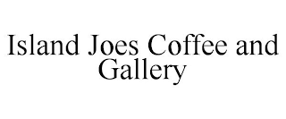 ISLAND JOES COFFEE AND GALLERY