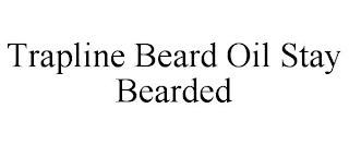 TRAPLINE BEARD OIL STAY BEARDED