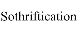 SOTHRIFTICATION