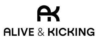 AK ALIVE & KICKING