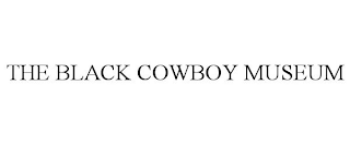 THE BLACK COWBOY MUSEUM