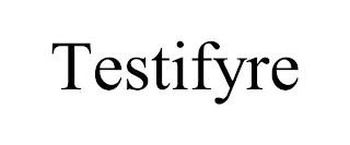 TESTIFYRE