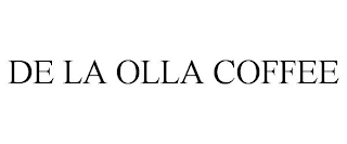DE LA OLLA COFFEE