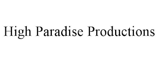 HIGH PARADISE PRODUCTIONS