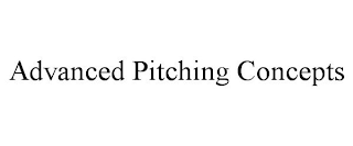 ADVANCED PITCHING CONCEPTS