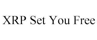 XRP SET YOU FREE