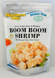 RESEALABLE BAG NORTHERN CHEF GLUTEN FREE NO PRESERVATIVES ADDED OVEN READY, EASY TO PREPARE BOOM BOOM SHRIMP WITH SWEET THAI CHILI SAUCE DINE WELL FEEL WELL LIVE WELL SERVING SUGGESTION ENLARGED TO S