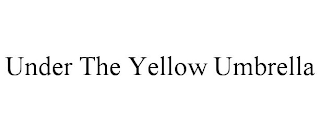 UNDER THE YELLOW UMBRELLA