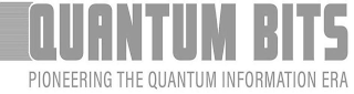 QUANTUM BITS PIONEERING THE QUANTUM INFORMATION ERA