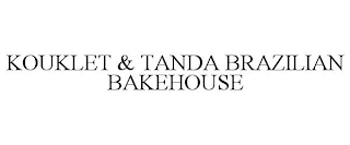 KOUKLET & TANDA BRAZILIAN BAKEHOUSE