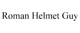 ROMAN HELMET GUY