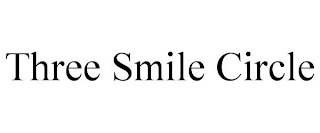 THREE SMILE CIRCLE