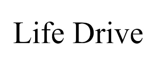 LIFE DRIVE