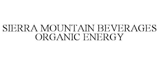 SIERRA MOUNTAIN BEVERAGES ORGANIC ENERGY