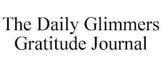 THE DAILY GLIMMERS GRATITUDE JOURNAL