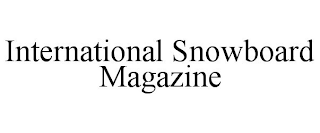 INTERNATIONAL SNOWBOARD MAGAZINE