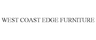 WEST COAST EDGE FURNITURE